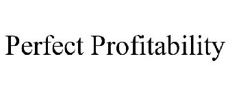 PERFECT PROFITABILITY