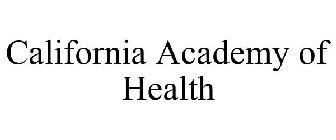 CALIFORNIA ACADEMY OF HEALTH