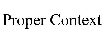 PROPER CONTEXT