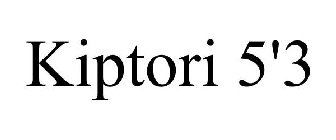 KIPTORI 5'3