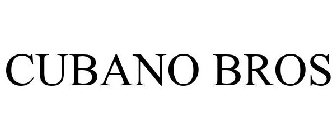 CUBANO BROS