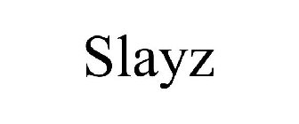 SLAYZ