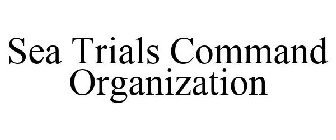 SEA TRIALS COMMAND ORGANIZATION