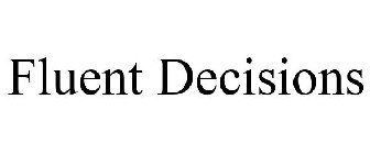 FLUENT DECISIONS