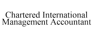 CHARTERED INTERNATIONAL MANAGEMENT ACCOUNTANT