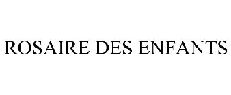 ROSAIRE DES ENFANTS