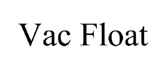 VAC FLOAT