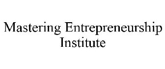 MASTERING ENTREPRENEURSHIP INSTITUTE