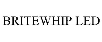 BRITEWHIP LED