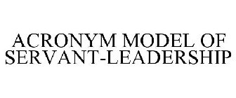 ACRONYM MODEL OF SERVANT-LEADERSHIP