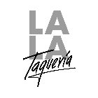 LA LA TAQUERIA