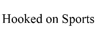 HOOKED ON SPORTS