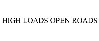 HIGH LOADS OPEN ROADS