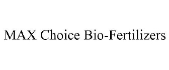 MAX CHOICE BIO-FERTILIZERS