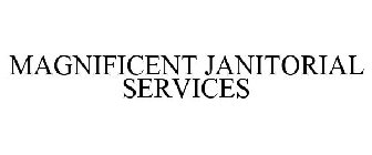 MAGNIFICENT JANITORIAL SERVICES