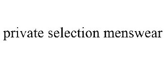 PRIVATE SELECTION MENSWEAR
