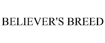 BELIEVER'S BREED