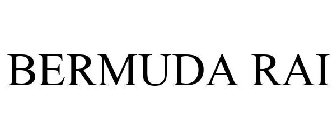 BERMUDA RAI