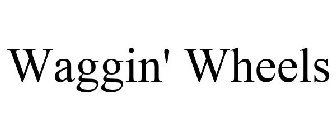 WAGGIN' WHEELS
