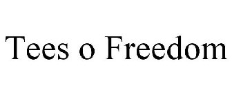 TEES O FREEDOM