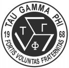 TAU GAMMA PHI 1968 FORTIS VOLUNTAS FRATERNITAS