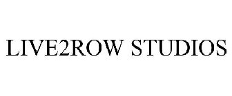 LIVE2ROW STUDIOS