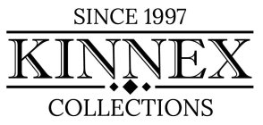 KINNEX COLLECTIONS SINCE 1997