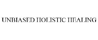 UNBIASED HOLISTIC HEALING