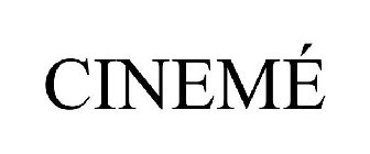 CINEMÉ