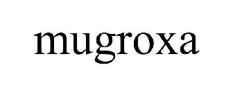 MUGROXA