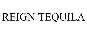 REIGN TEQUILA