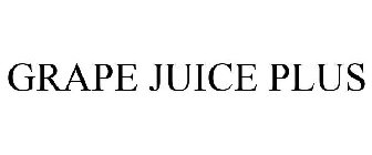 GRAPE JUICE PLUS