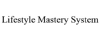 LIFESTYLE MASTERY SYSTEM