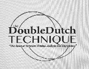 THE DOUBLEDUTCH TECHNIQUE 