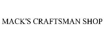 MACK'S CRAFTSMAN SHOP