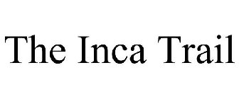 THE INCA TRAIL