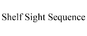 SHELF SIGHT SEQUENCE