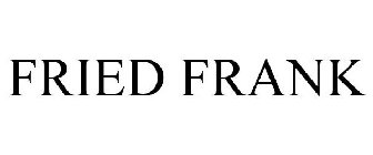 FRIED FRANK