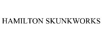 HAMILTON SKUNKWORKS