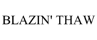 BLAZIN' THAW