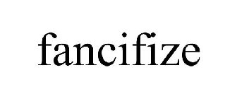 FANCIFIZE