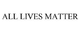 ALL LIVES MATTER