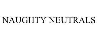 NAUGHTY NEUTRALS