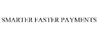 SMARTER FASTER PAYMENTS