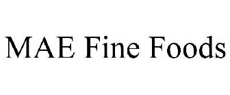 MAE FINE FOODS