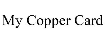 MY COPPER CARD