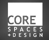 CORE SPACES + DESIGN