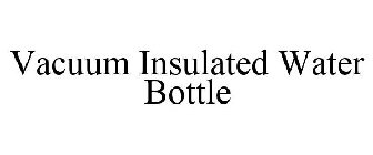 VACUUM INSULATED WATER BOTTLE