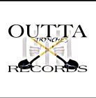 OUTTA TRYNCHES