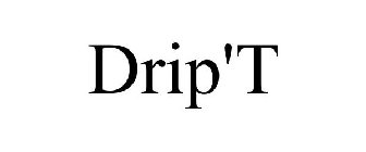 DRIP'T